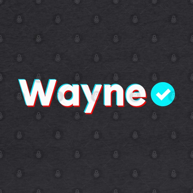 Wayne Name Verify Blue Check Wayne Name Gift by Aprilgirls